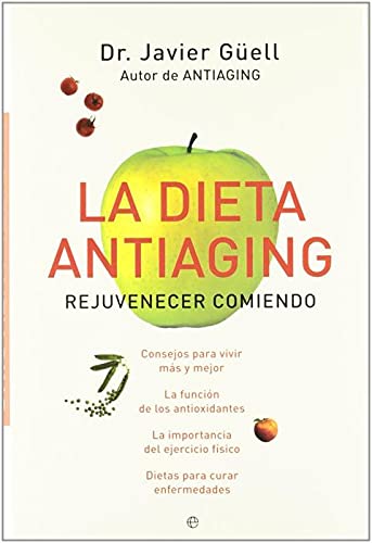 La Dieta Antiaging. Rejuvenecer Comiendo