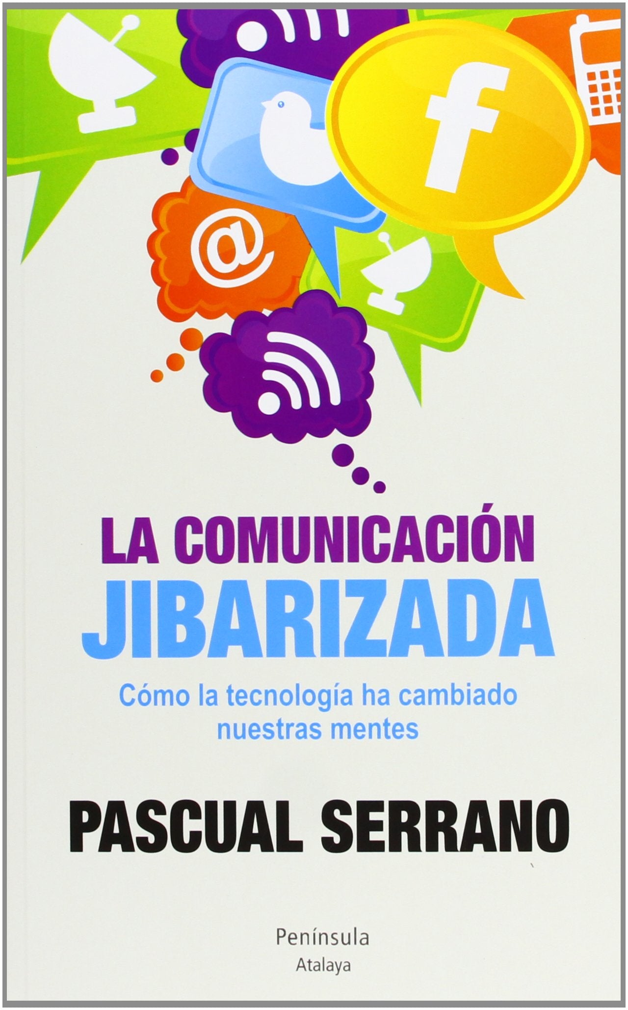 La comunicación jibarizada (ATALAYA)