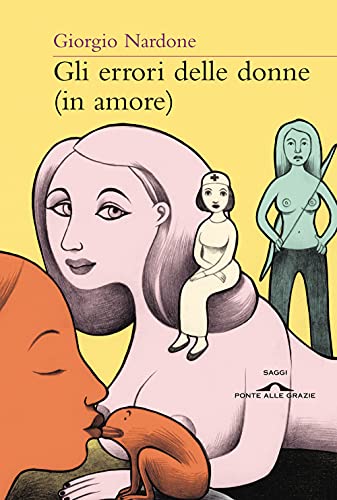 Gli errori delle donne (in amore). Strategie e consigli per risolvere i problemi delle relazioni di coppia (Terapia in tempi brevi)