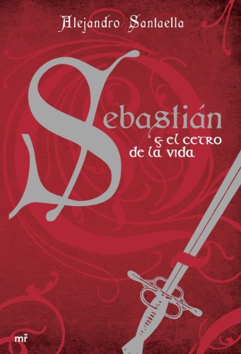 Sebastián y el cetro de la vida: 1 (MR Narrativa)
