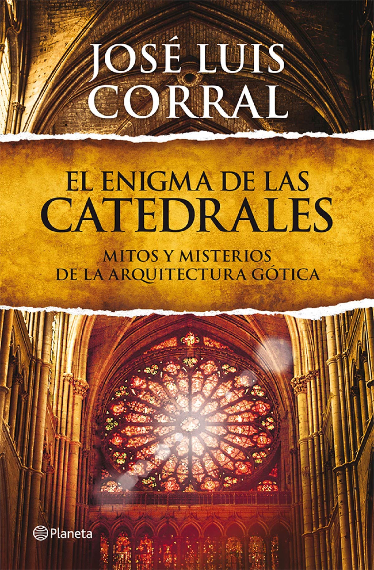El enigma de las catedrales: Mitos y misterios de la arquitectura gótica (Planeta)