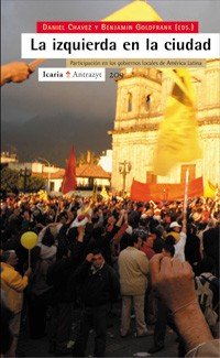 La izquierda en la ciudad: Participación en los gobiernos locales de América Latina (Antrazyt)