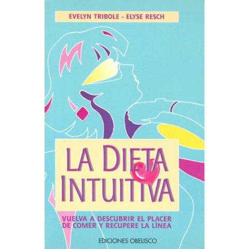La dieta intuitiva (DIETETICA)