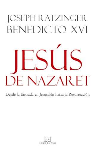 Jesús de Nazaret: Desde la Entrada en Jerusalén hasta la Resurrección: 2 (Obras de Benedicto XVI)