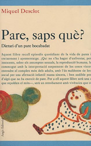 Pare, saps què?: Dietari d'un pare bocabadat (Altres Cossetània)