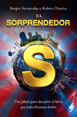 El Sorprendedor: Una fábula para descubrir el héroe que todos llevamos dentro (TH Fábula)