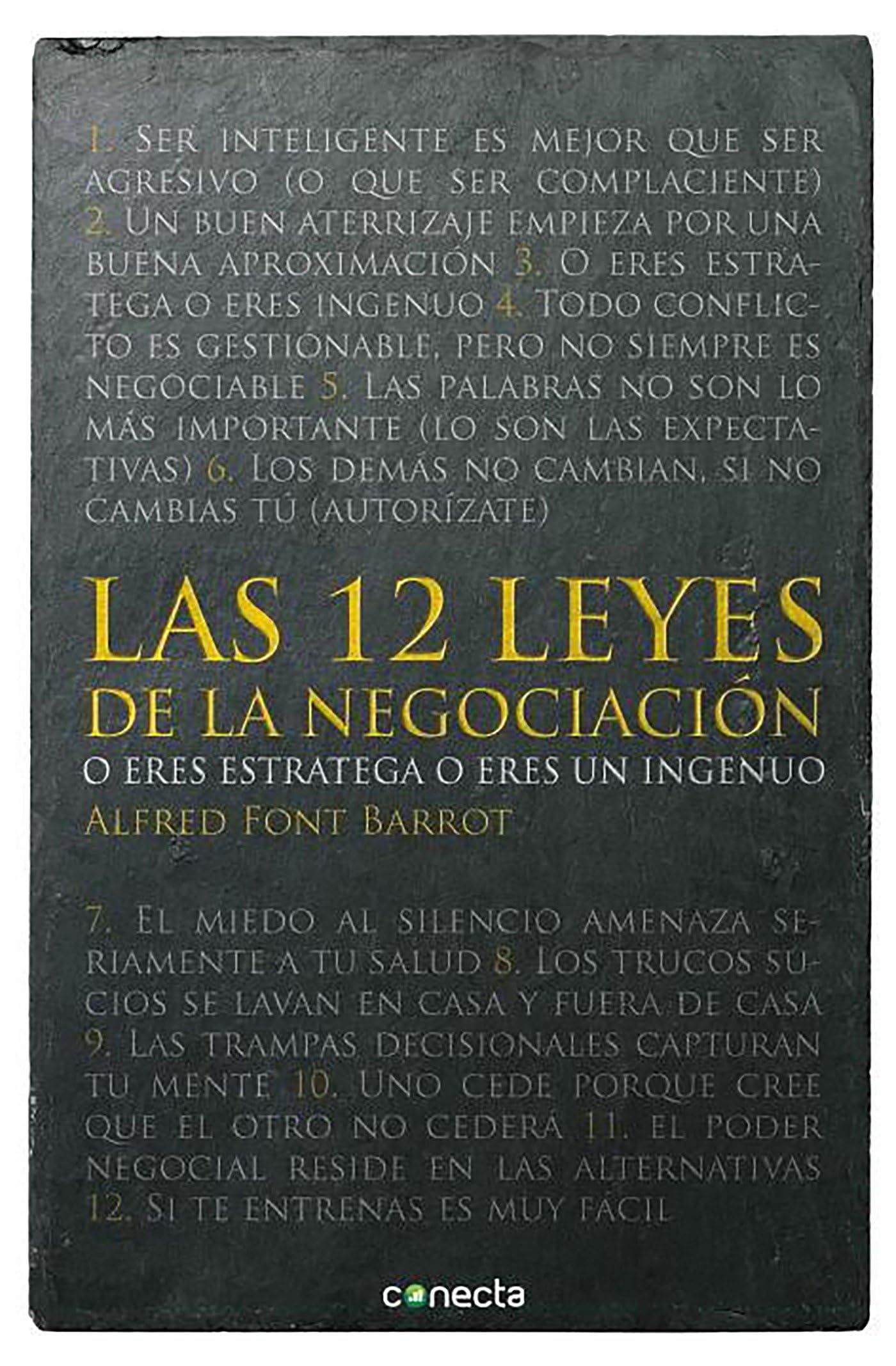 Las 12 leyes de la negociación: O eres estratega o eres un ingenuo (Conecta)
