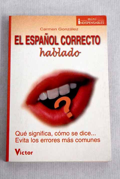 El Español Correcto Hablado (Victoraprende Y Practica)