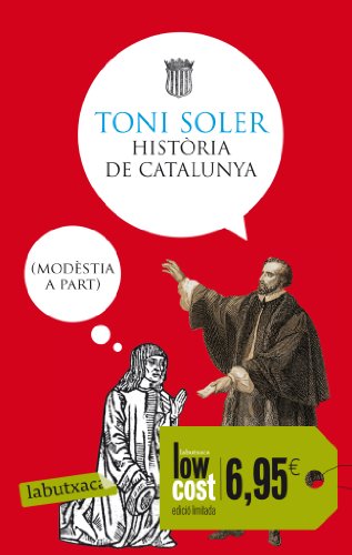 Història De Catalunya Modèstia A Part (Low Cost) (LB CAMPANYES)