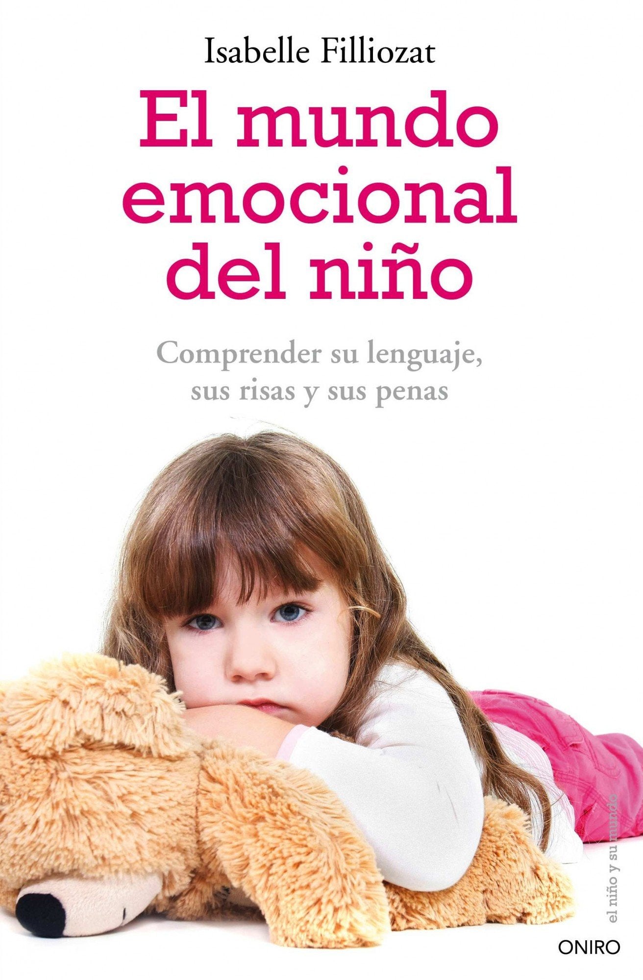 El mundo emocional del niño: Comprender su lenguaje, sus risas y sus penas (El Niño y su Mundo)