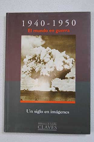 1940-1950 el mundo en Guerra