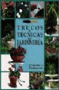 TRUCOS Y TECNICAS JARDINERIA (SIN COLECCION)