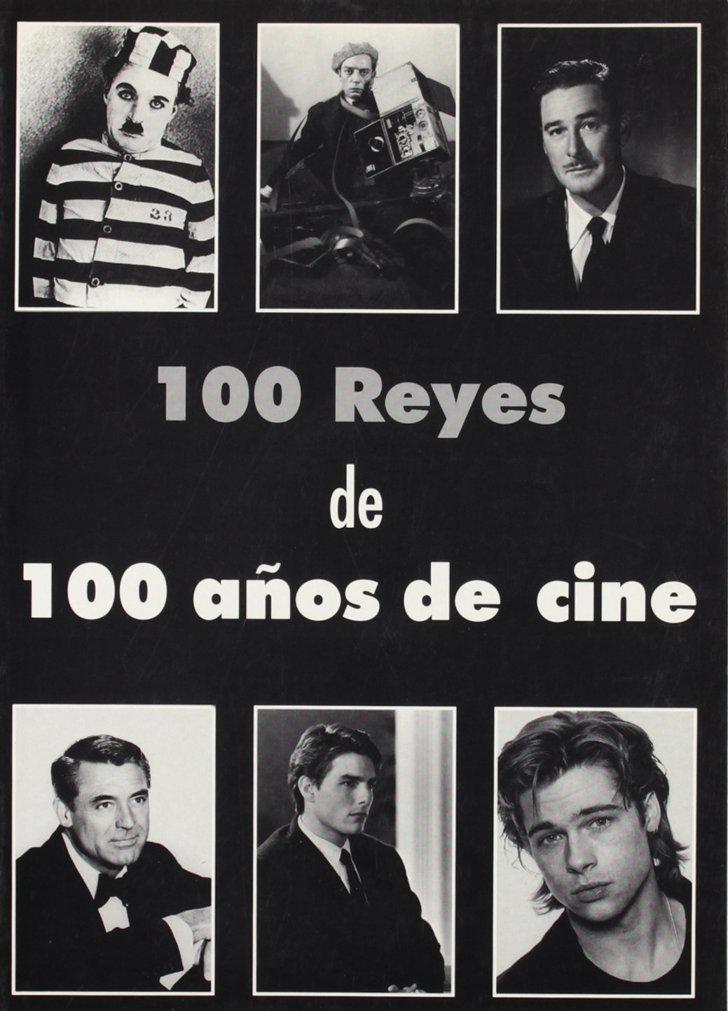 CIEN REYES DE CIEN A?OS DE CINE (SIN COLECCION)