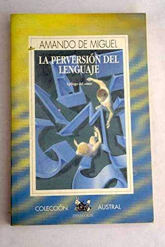 Perversion del lenguaje, la. (Austral)