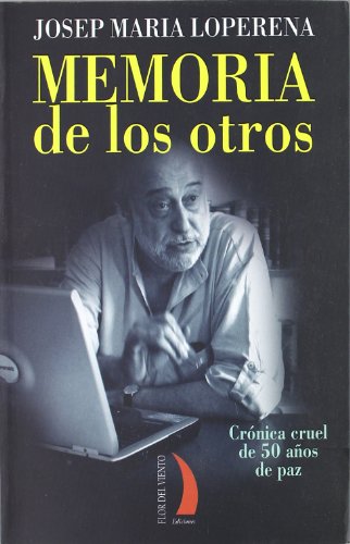 Memoria de los otros : crónica cruel de 50 años de paz (SIN COLECCION)