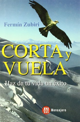CORTA Y VUELA- HAZ DE TU VIDA UN EXITO