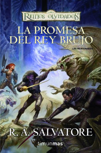 Los Mercenarios nº 02/03 La promesa del Rey Brujo: Los mercenarios. Libro II (Reinos Olvidados)