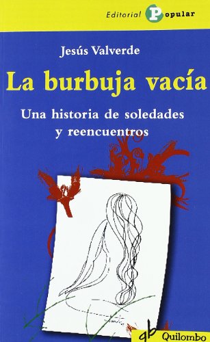 La burbuja vacía: Una historia de soledades y reencuentros (Quilombo)
