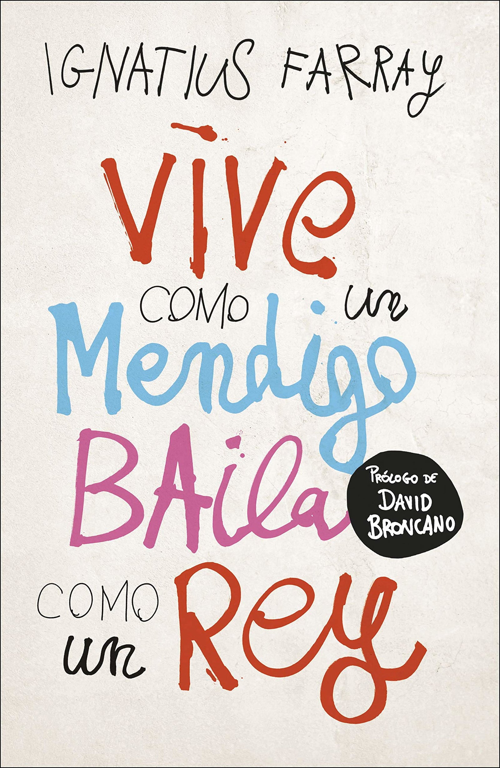 Vive como un mendigo, baila como un rey (temas de hoy)