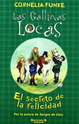 EL SECRETO DE LA FELICIDAD: GALLINAS LOCAS, LAS. Nº 4: 00000 (ESCRITURA DESATADA)