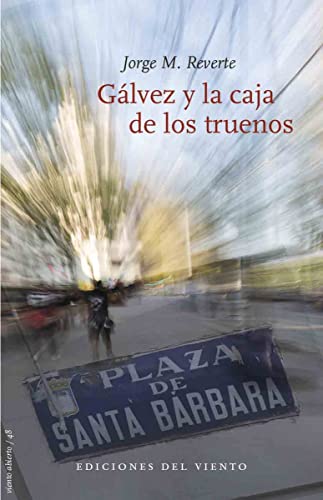 Gálvez y la caja de los truenos (Viento abierto)