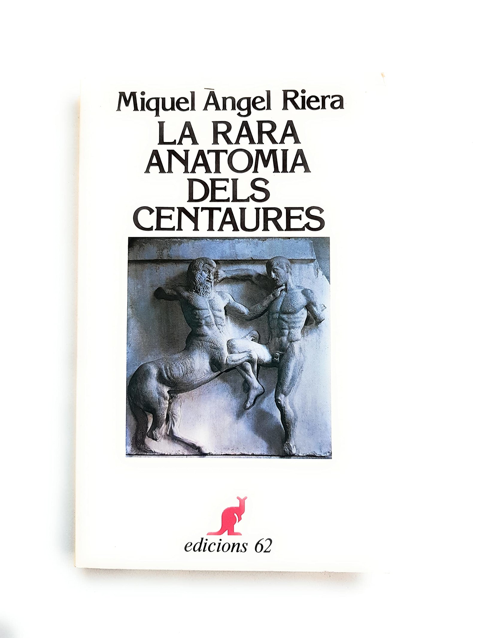 La rara anatomia dels centaures (El Cangur)