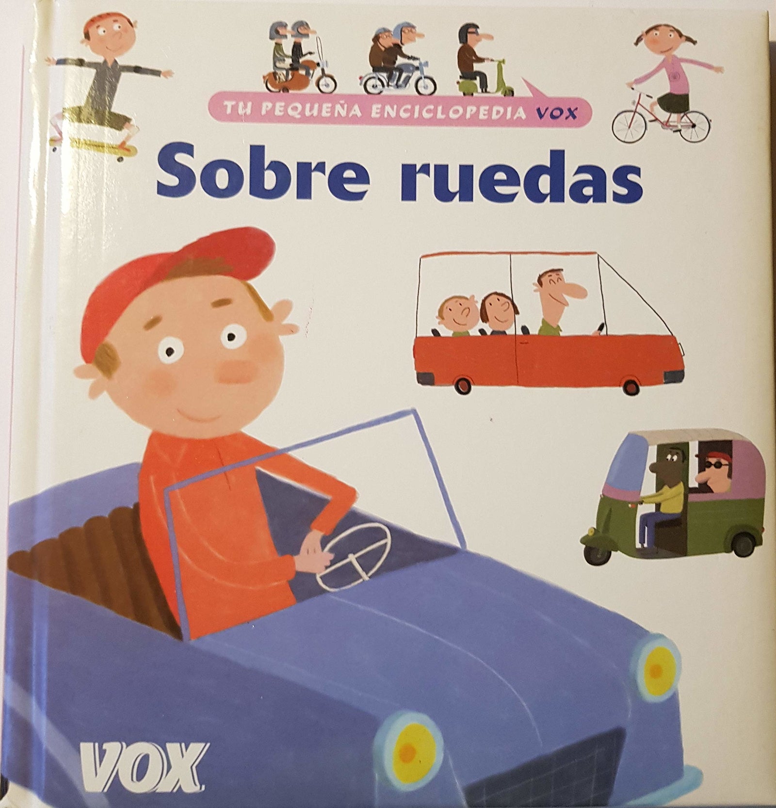 Sobre ruedas / On Wheels! (Tu pequena enciclopedia Vox / Your Little Vox Encyclopedia)