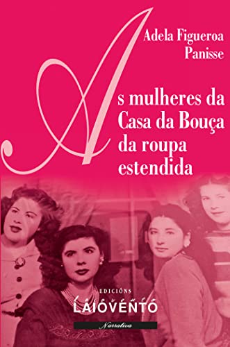 As mulheres da Casa da Bouça da roupa estendida: 399 (Narrativa)