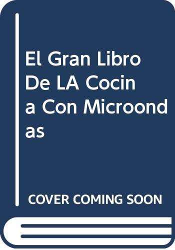 El Gran Libro De LA Cocina Con Microondas