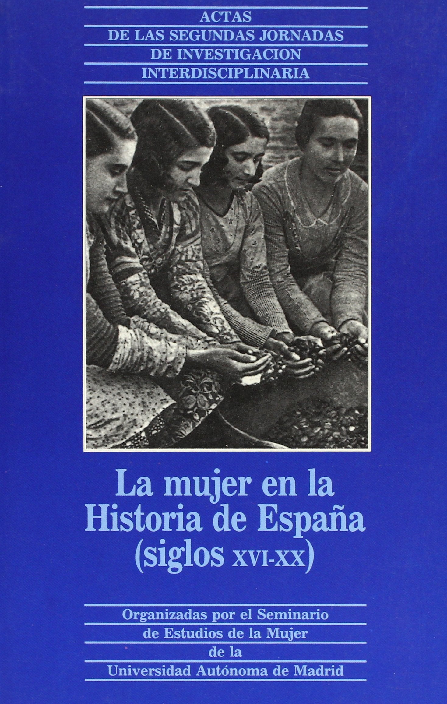 La mujer en la historia de España : siglos XVI-XX