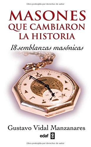 Masones Que Cambiaron La Historia (Mundo mágico y heterodoxo)
