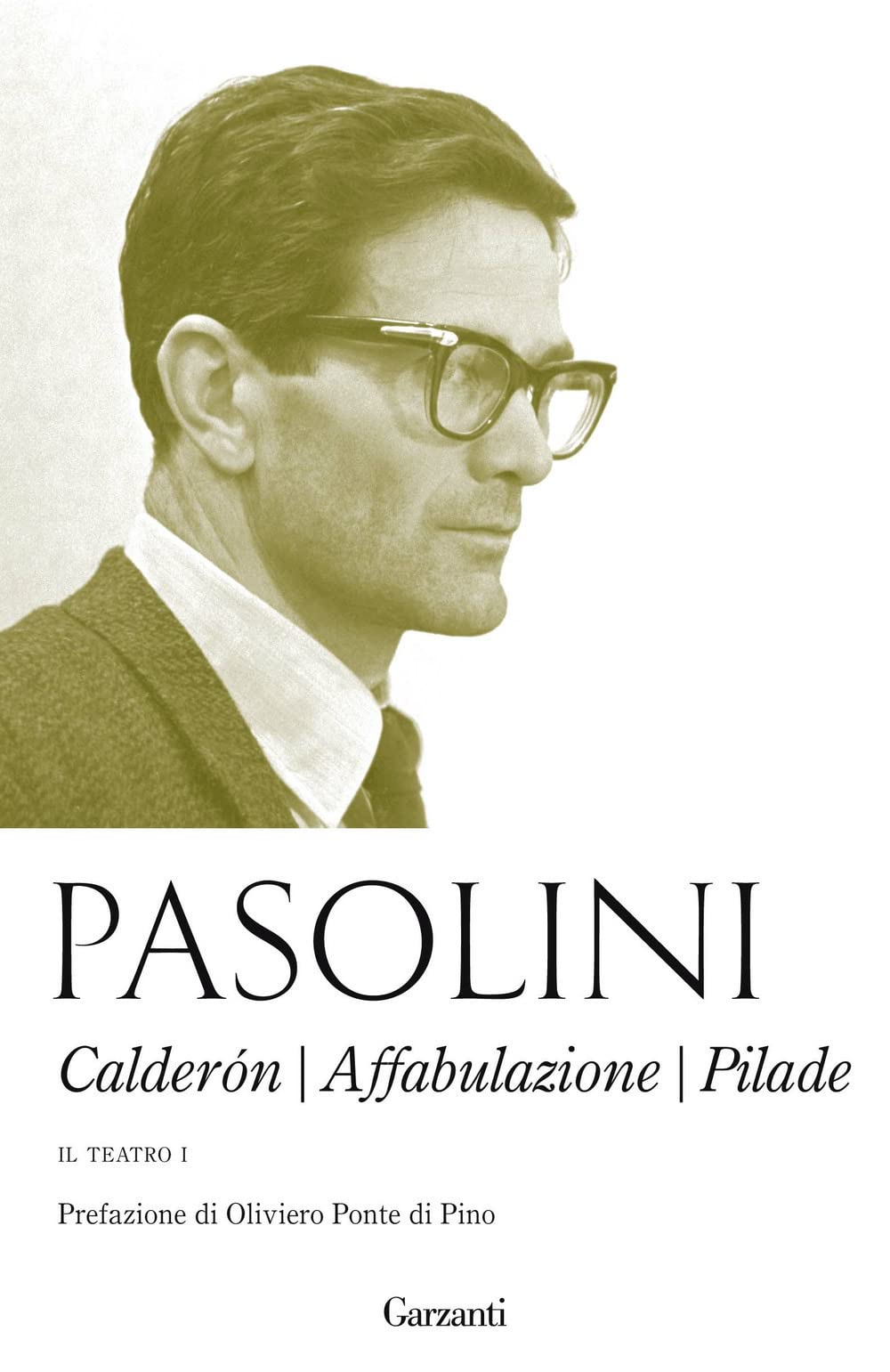 Il teatro. Calderón-Affabulazione-Pilade (Vol. 1) (Elefanti bestseller)