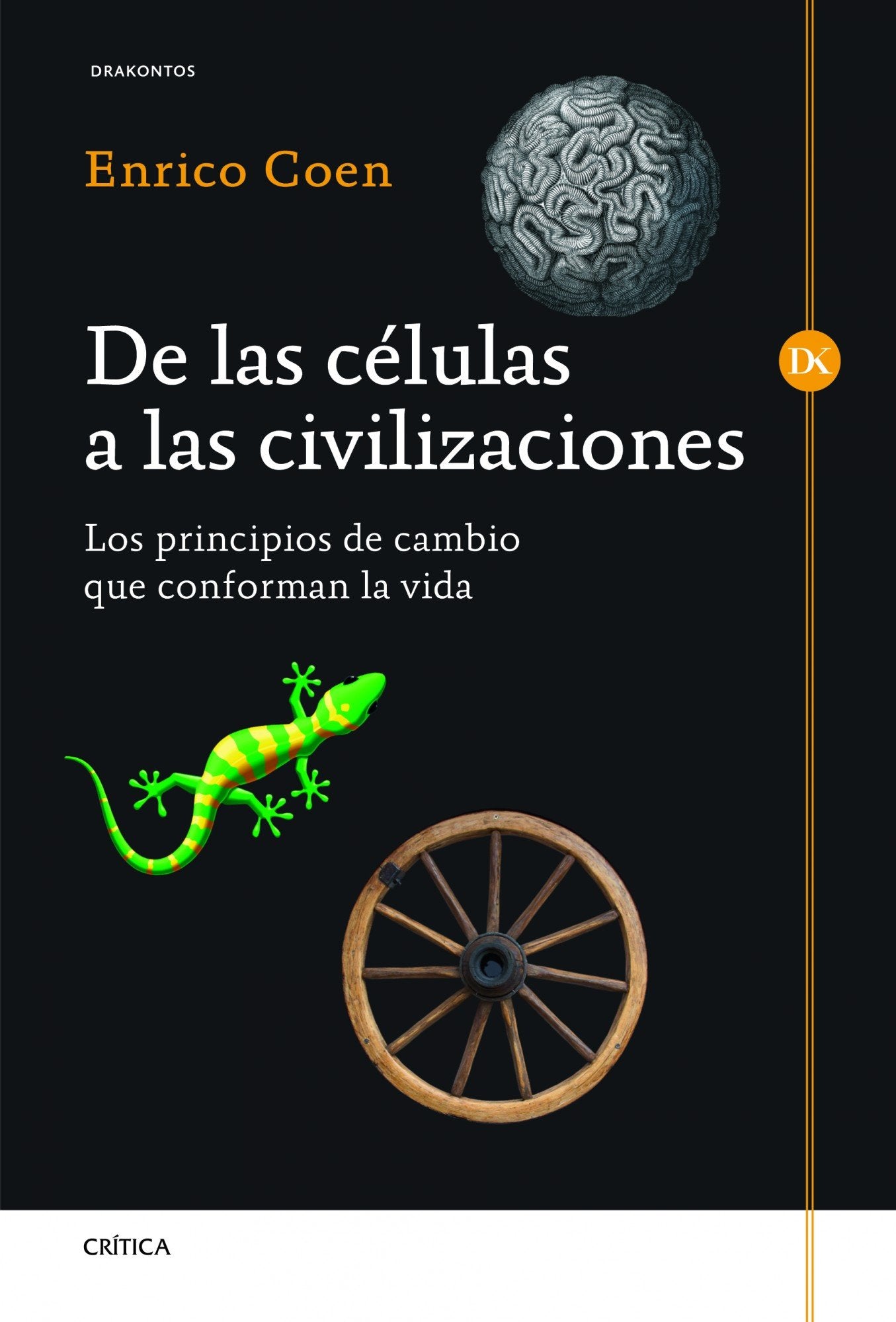 De las células a las civilizaciones: Los principios de cambio que conforman la vida (Drakontos)