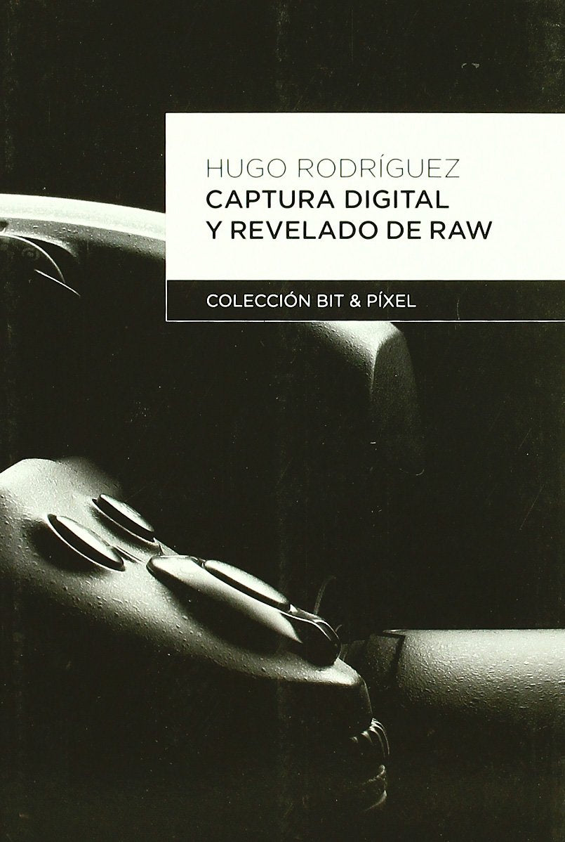 Captura Digital y Revelado de Raw (BIT & PIXEL)