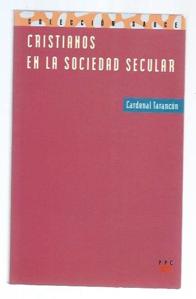 CRISTIANOS EN LA SOCIEDAD SECULAR (SAUCE)