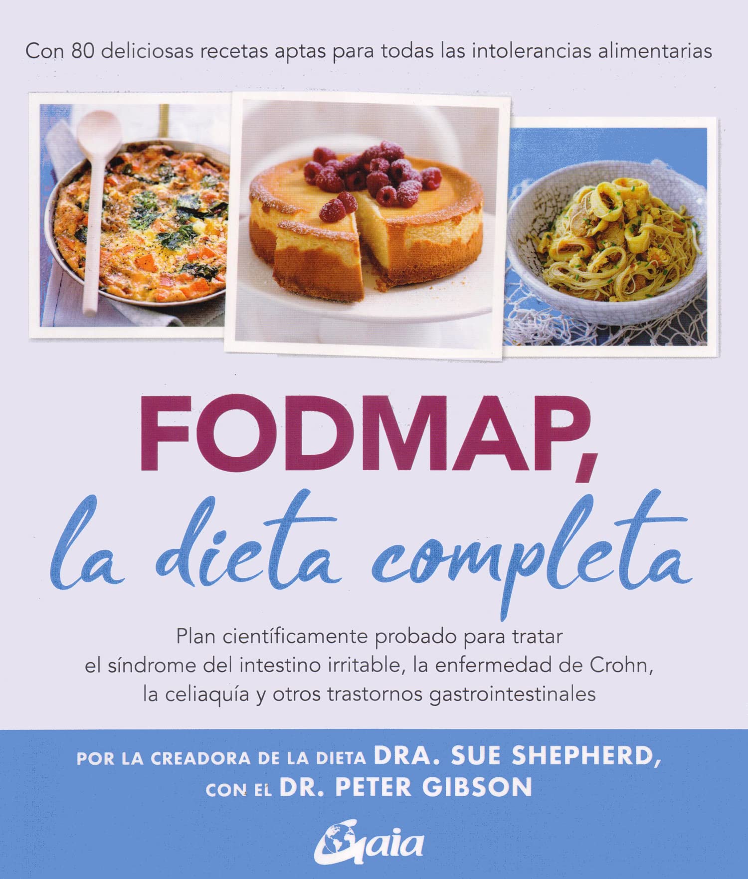 FODMAP, la dieta completa: Plan científicamente probado para tratar el síndrome del intestino irritable, la enfermedad de Crohn, la celiaquía y otros trastornos gastrointestinales. (Nutrición y salud)