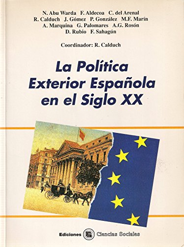 POLITICA EXTERIOR ESPA?OLA EN EL SIGLO XX, LA (COMUNICACION)
