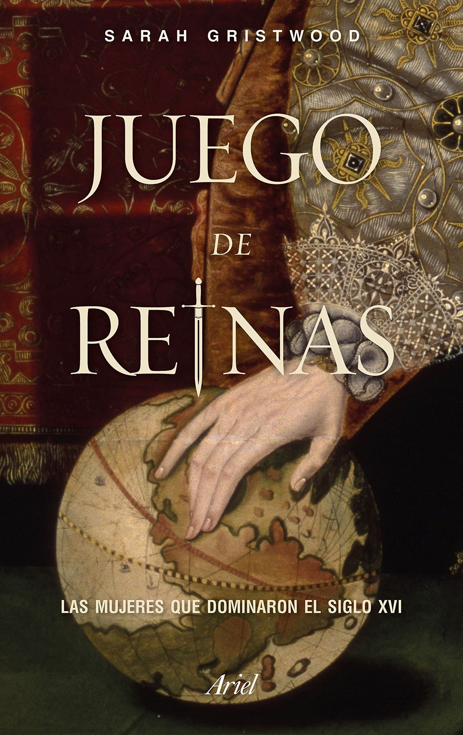 Juego de reinas: Las mujeres que dominaron el siglo XVI (Ariel)