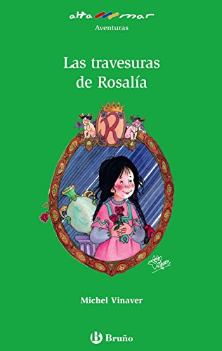 Las travesuras de Rosalía (Castellano - A PARTIR DE 10 AÑOS - ALTAMAR)