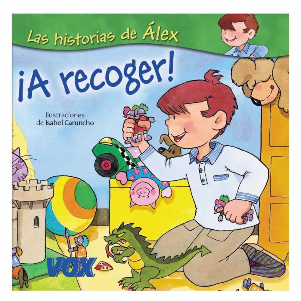¡A recoger! (VOX - Infantil / Juvenil - Castellano - A partir de 3 años - Colección Las Historias de Álex)