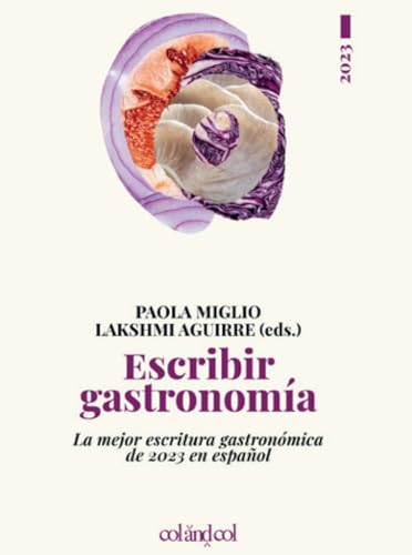 Escribir gastronomía 2023: La mejor escritura gastronómica de 2023 en español