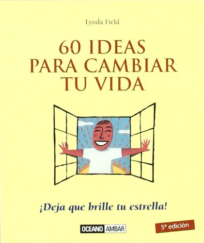 60 ideas para cambiar tu vida: Una invitación a la realización personal (Minilibros / Armonía)