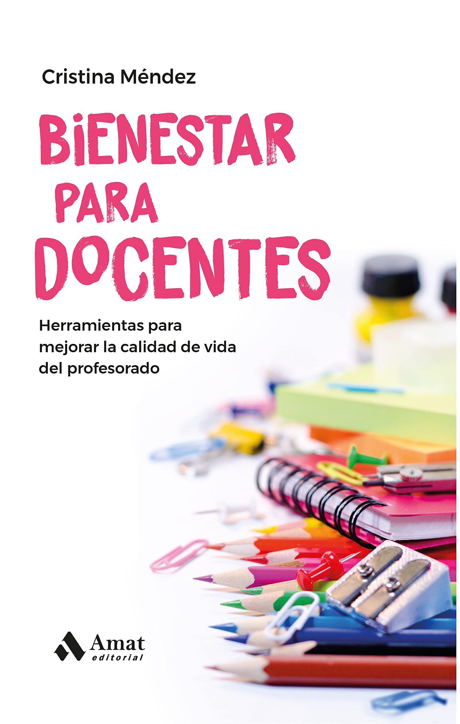 Bienestar Para Docentes - Herramientas Para Mejorar La Calidad De Vida Del Profesorado (FAMILIA Y EDUCACION)