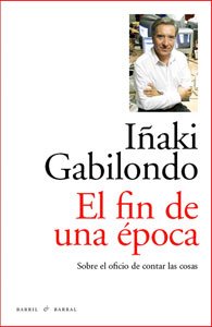 El Fin de una Época, Colección Rilke: Sobre El Oficio de Contar Las Cosas