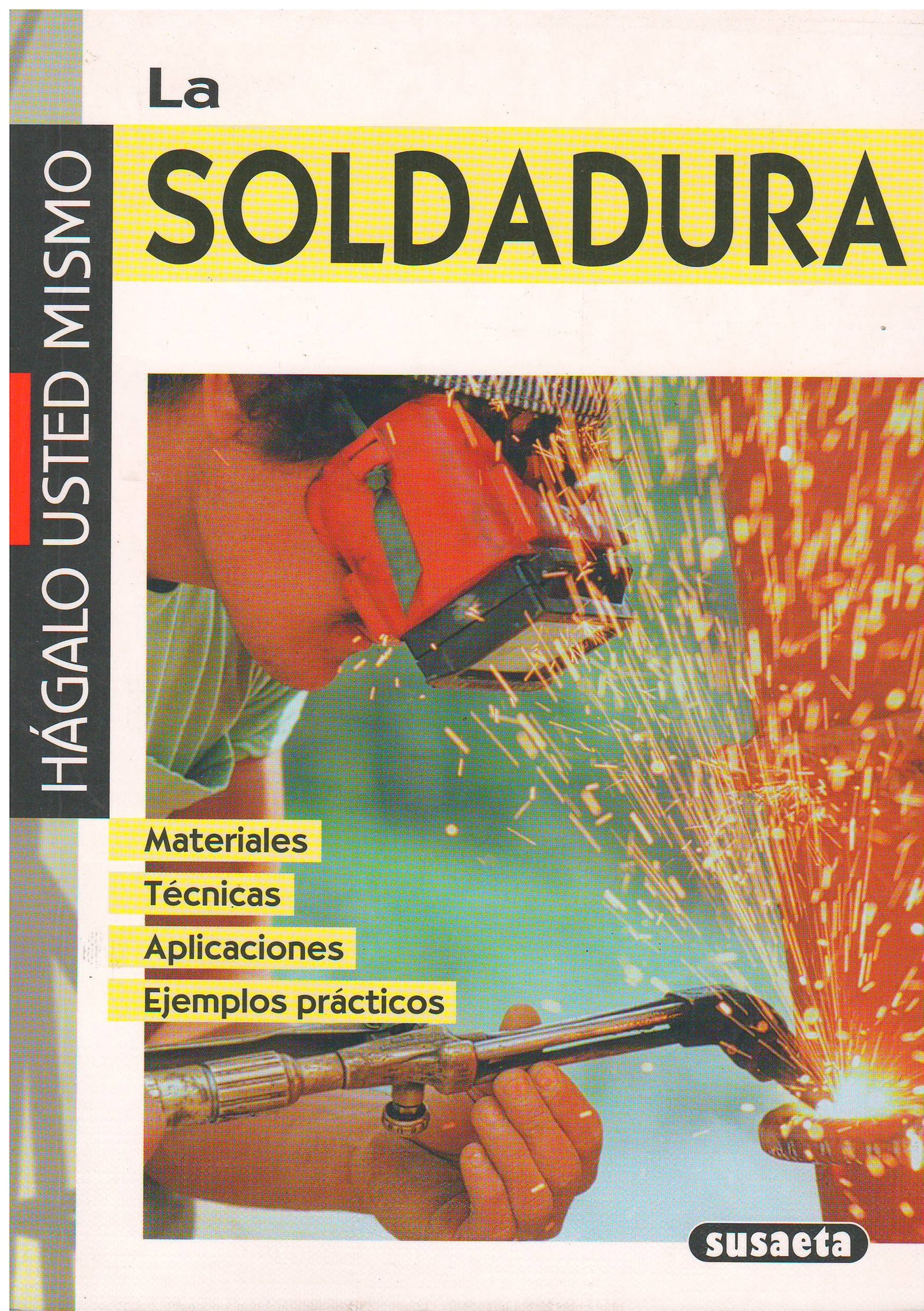 La soldadura (Hágalo Usted Mismo)
