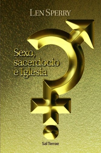 Sexo, Sacerdocio E Iglesia: 99 (Servidores y Testigos)
