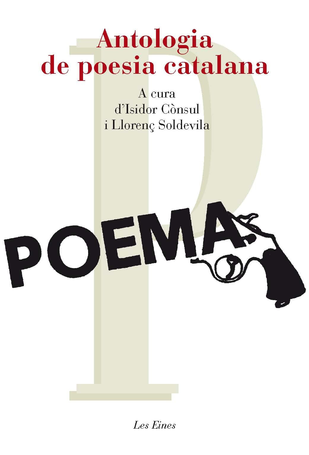 Antologia De Poesia Catalana - 47 Poemes (+ Recurs Digital): A cura d'Isidor Cònsul i Llorenç Soldevila: 41 (LES EINES)