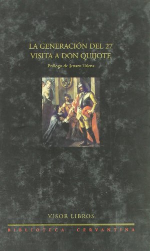 La generación del 27 visita a Don Quijote: 04 (Biblioteca Cervantina)