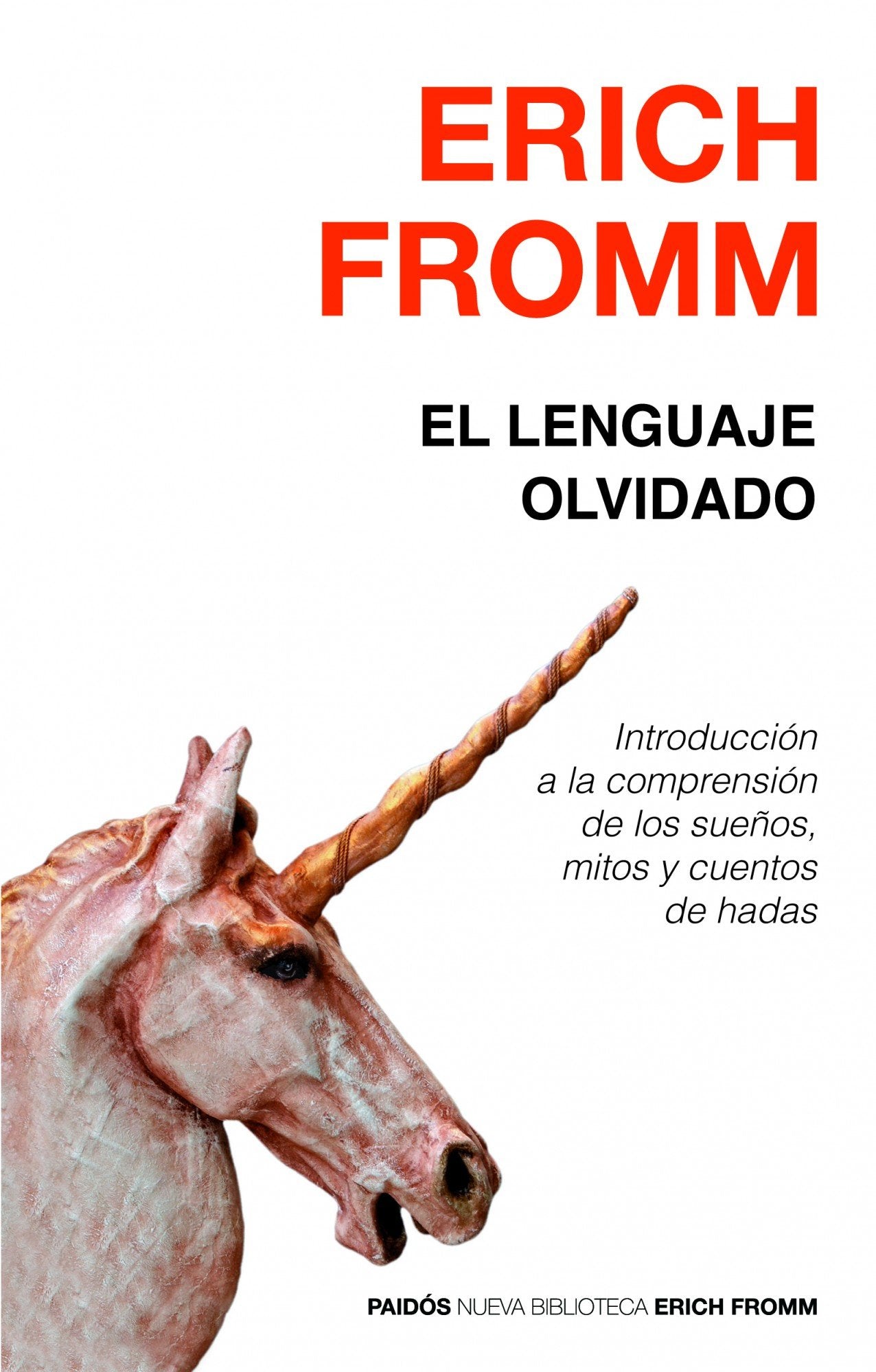 El lenguaje olvidado: Introducción a la comprensión de los sueños, mitos y cuentos de hadas (Nueva Biblioteca Erich Fromm)