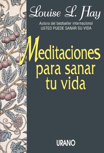 Meditaciones para sanar tu vida (Crecimiento personal)